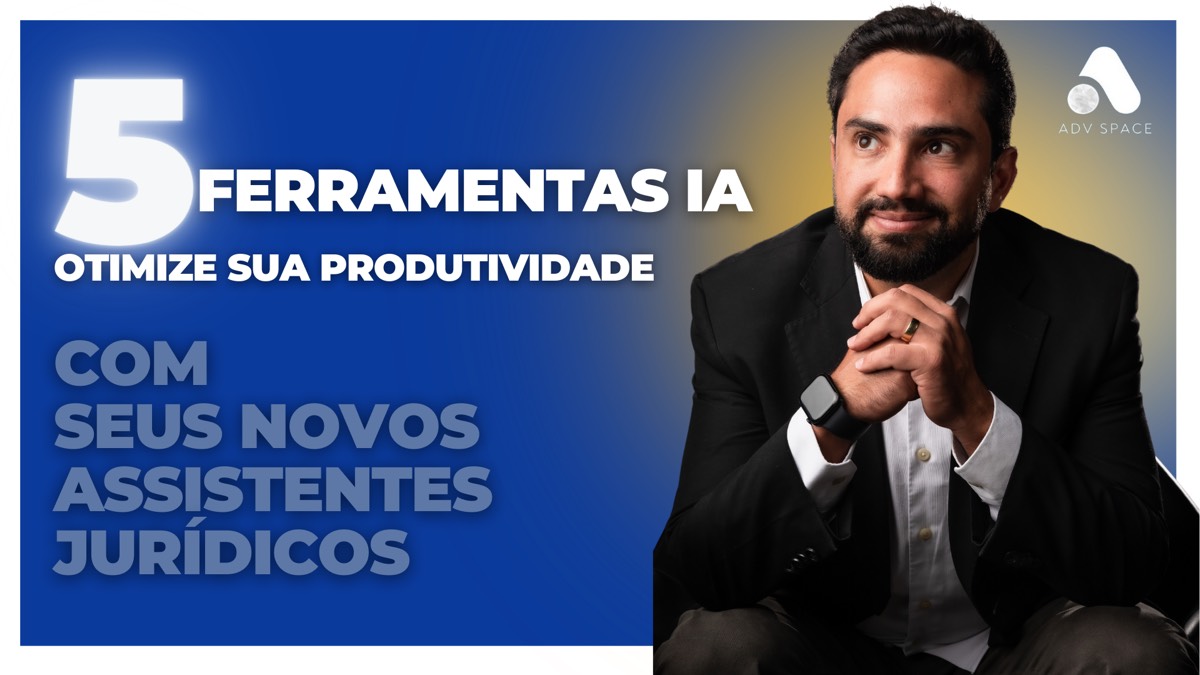 5 Ferramentas de IA Que Todo Advogado Precisa Usar Agora
